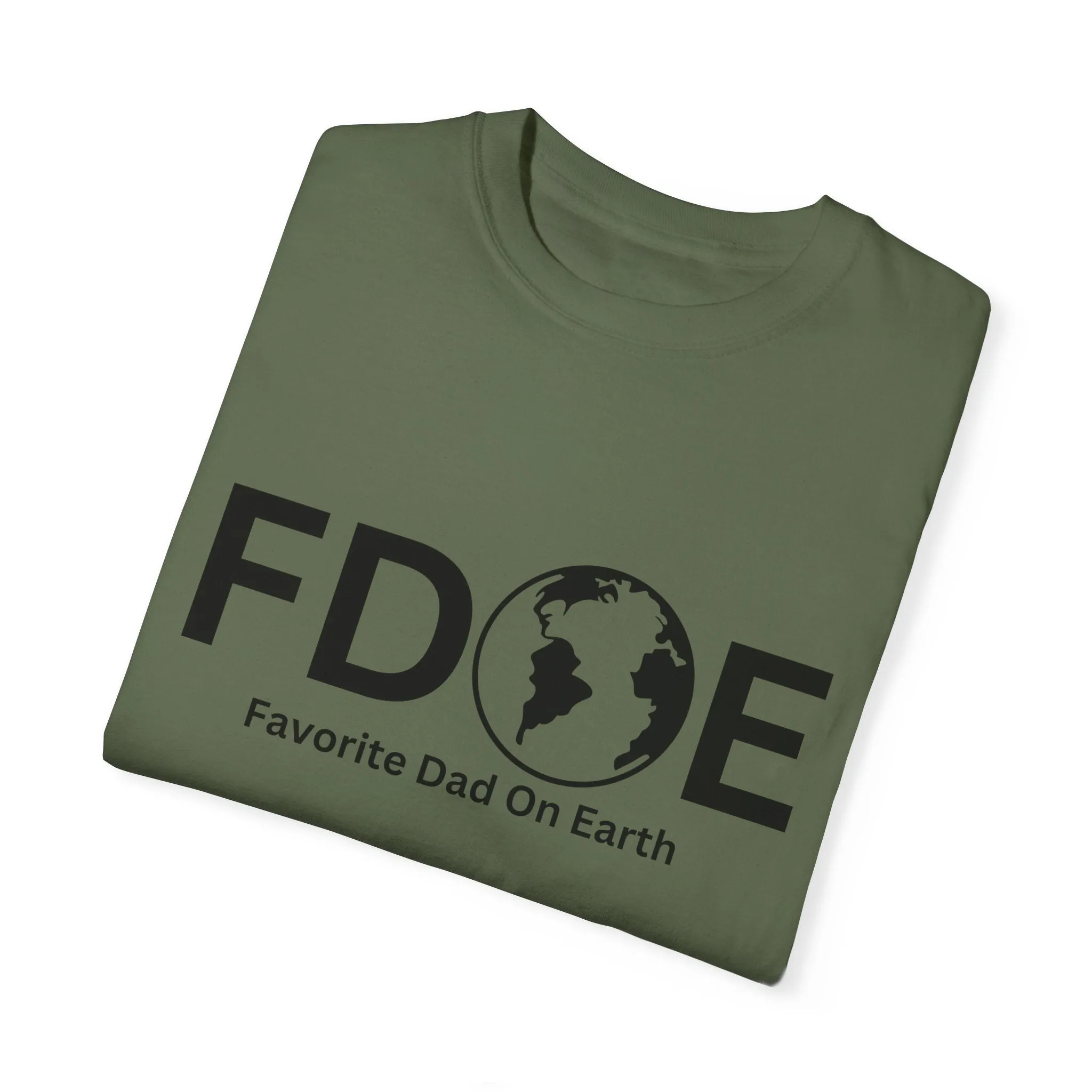 Favorite Dad On Earth (FDOE) - Comfort Colors 1717 Garment T-Shirt