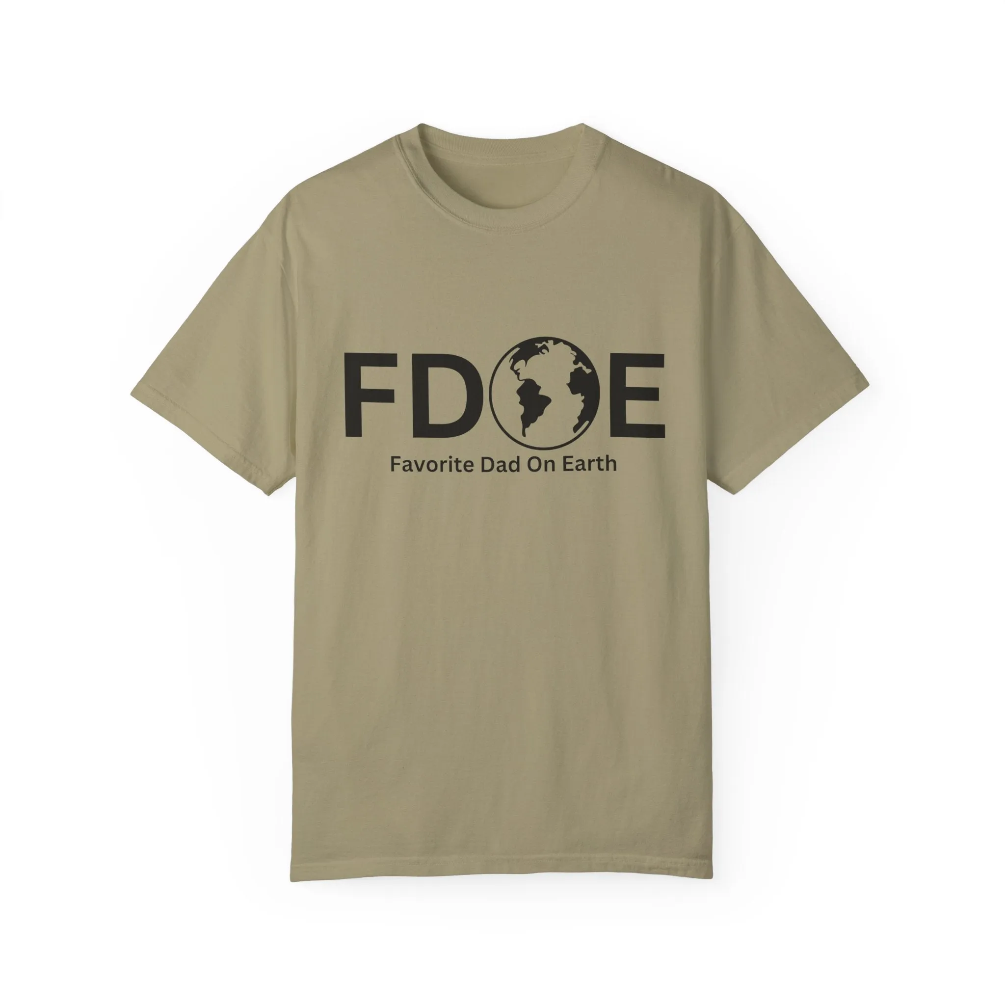 Favorite Dad On Earth (FDOE) - Comfort Colors 1717 Garment T-Shirt