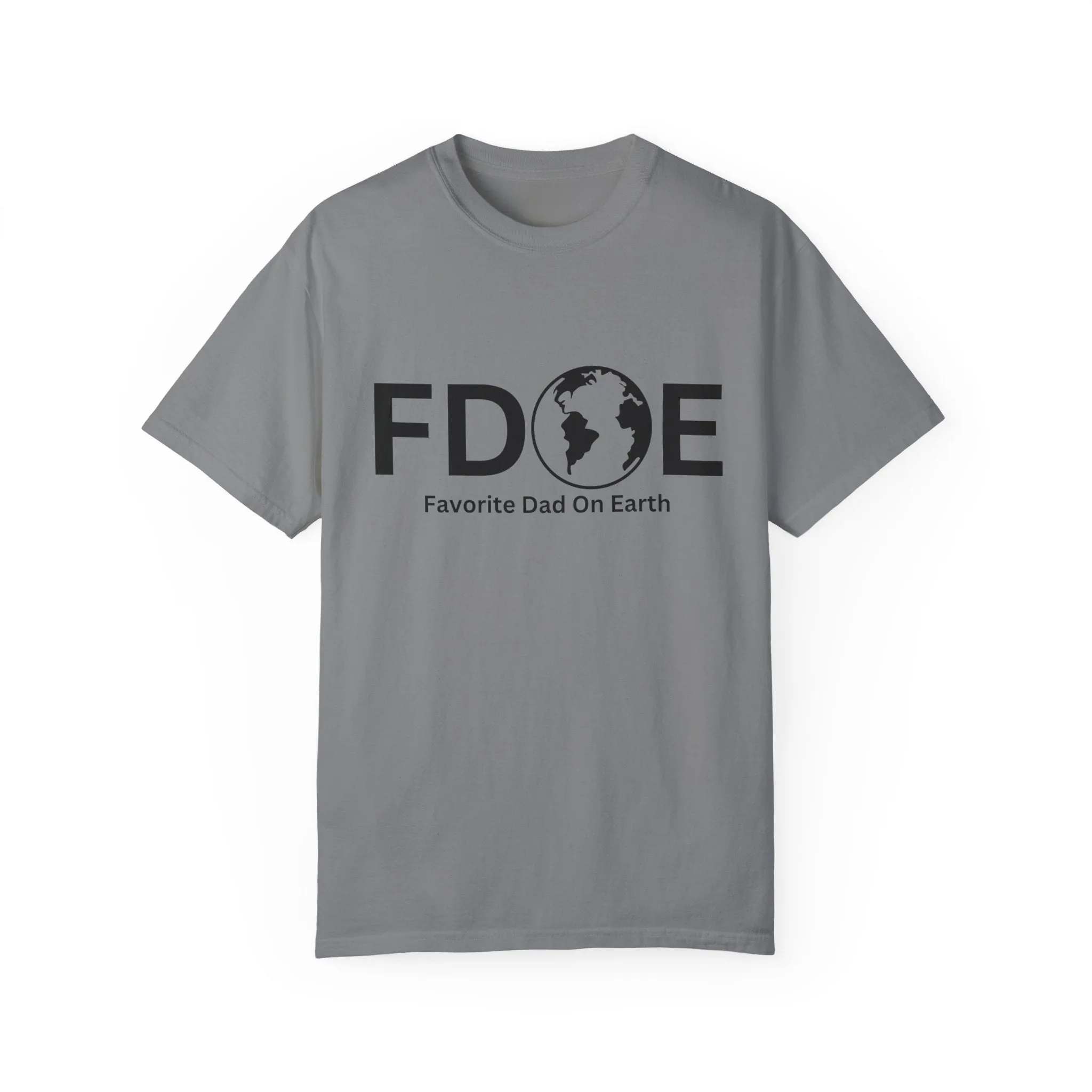Favorite Dad On Earth (FDOE) - Comfort Colors 1717 Garment T-Shirt