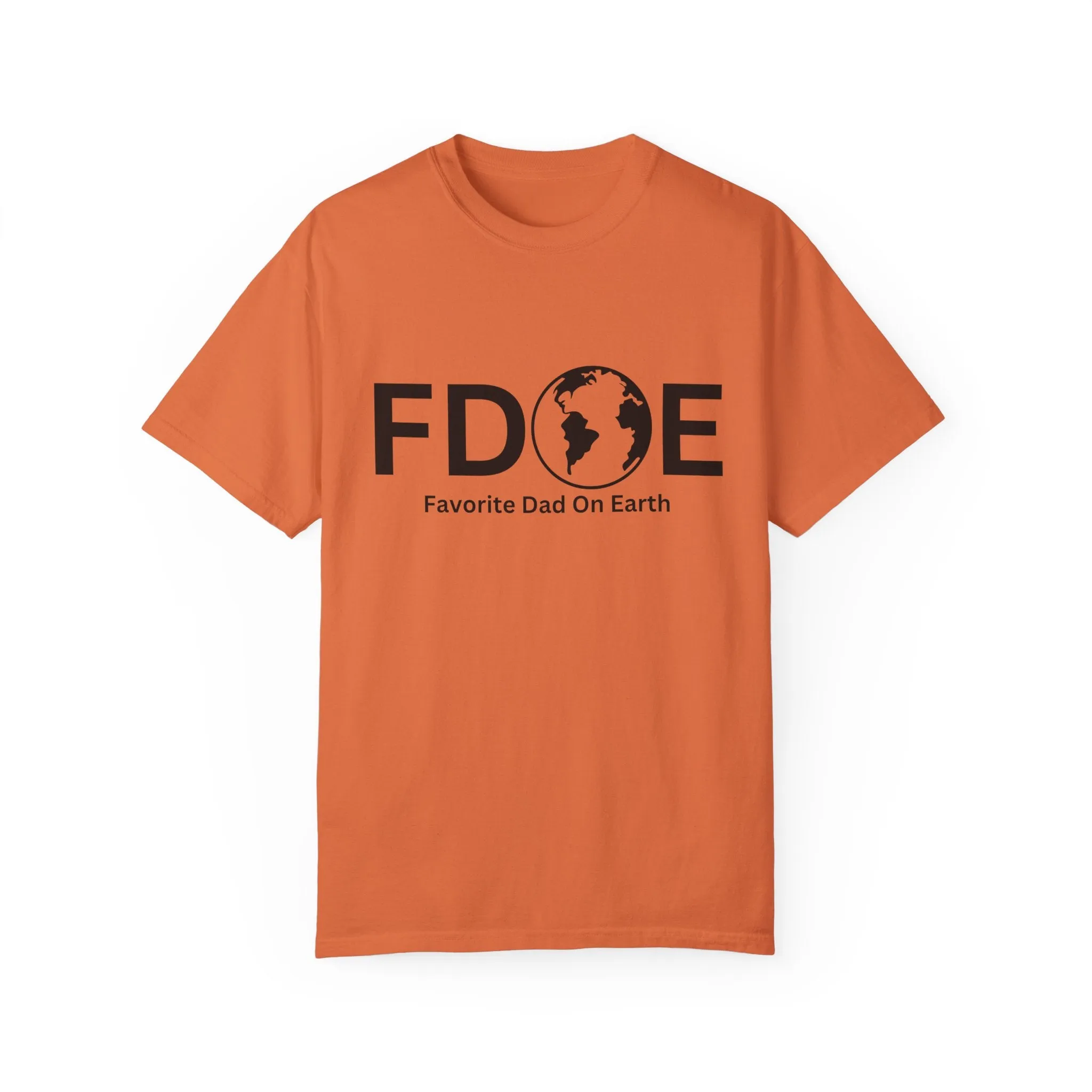 Favorite Dad On Earth (FDOE) - Comfort Colors 1717 Garment T-Shirt