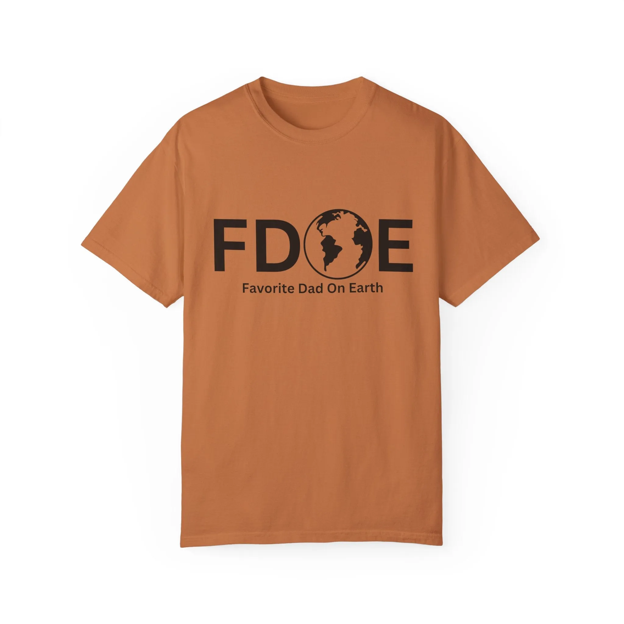 Favorite Dad On Earth (FDOE) - Comfort Colors 1717 Garment T-Shirt