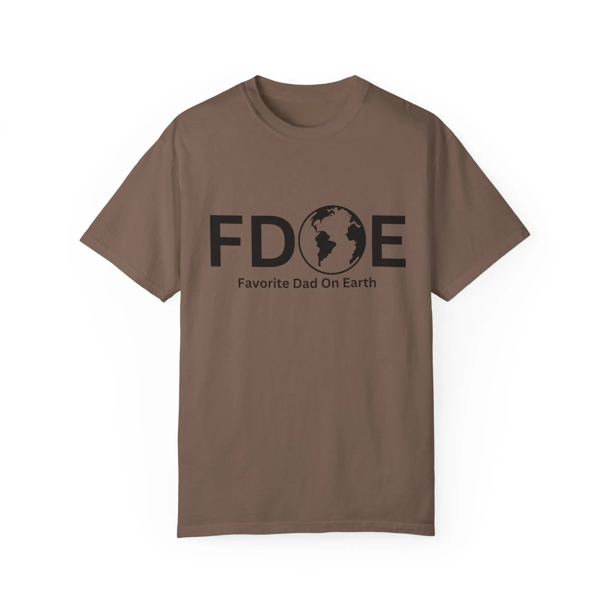 Favorite Dad On Earth (FDOE) - Comfort Colors 1717 Garment T-Shirt